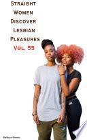 Straight Women Discover Lesbian Pleasures Vol. 55