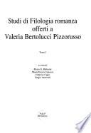 Studi di filologia romanza offerti a Valeria Bertolucci Pizzorusso