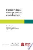 Subjetividades. Abordajes teóricos y metodológicos