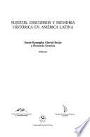 Sujetos, discursos y memoria histórica en América Latina