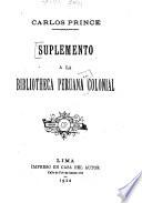 Suplemento a la Bibliotheca peruana colonial