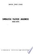 Surrealistas plásticos aragoneses, 1929-1979