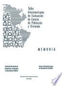 Taller Interamericano de Evaluación de Censos de Población y Vivienda. Memoria. San Juan del Río, Querétaro, México. Abril 1986