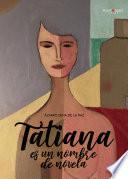 Tatiana es un nombre de novela