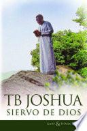 TB Joshua - Siervo de Dios