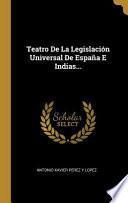 Teatro De La Legislación Universal De España E Indias...