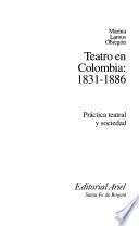 Teatro en Colombia, 1831-1886