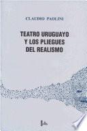 Teatro uruguayo y los pliegues del realismo