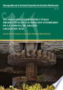Tecnologías e infraestructuras productivas en los espacios interiores de la Corona de Aragón (siglos XIV-XVI