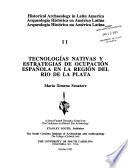 Tecnologías nativas y estrategias de ocupación española en la Región del Río de la Plata