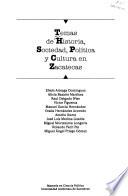 Temas de historia, sociedad, política y cultura en Zacatecas