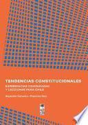 Tendencias constitucionales. Experiencias comparadas y lecciones para Chile