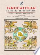 Tenochtitlán, la caída de un imperio