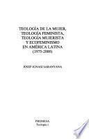 Teología de la mujer, teología feminista, teología mujerista y ecofeminismo en América Latina, 1975-2000