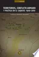 Territorios, conflicto armado y política en el Caquetá: 1900-2010