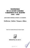 Testimonios de la acción agraria cardenista en el sexenio 1934-1940