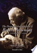 The Dramatic Imagination of Robert Browning