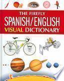 The Firefly Spanish-English Visual Dictionary