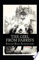 The Girl From Farris's- By Edgar Rice(Illustrated)