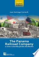 The Panama Railroad Company o cómo Colombia perdió una nación
