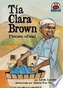 Tia Clara Brown/aunt Clara Brown