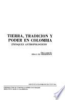 Tierra, tradición y poder en Colombia