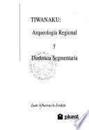 Tiwanaku, arqueología regional y dinámica segmentaria