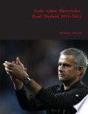 Todo sobre Mourinho. Real Madrid 2010-2013