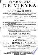 Todos sus sermones, y obras diferentes, que de su original Portugues se han traducido en Castellano ...