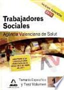Trabajadores sociales de la agencia valenciana de salud. Temario específico volumen i y test