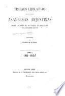 Trabajos lejislativos de la primeras asambleas arjentinas desde la junta de 1811 hasta la disolucion des Congreso en 1827: 1811-1820