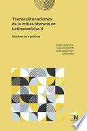 Transculturaciones de la crítica literaria en Latinoamérica II