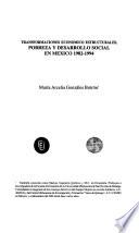 Transformaciones económico estructurales, pobreza y desarrollo social en México, 1982-1994