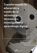 Transformando la educación a través de la tecnología: Innovación, investigación y aprendizaje digital
