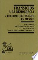 Transición a la democracia y reforma del estado en México
