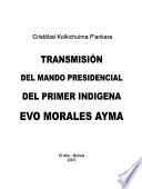 Transmisión del mando presidencial del primer indígena Evo Morales Ayma