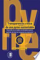 Transparencia y ética de una pyme sustentable