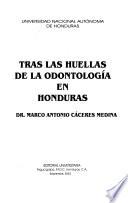 Tras las huellas de la odontología en Honduras