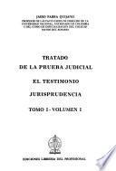 Tratado de la prueba judicial: v. 1. El testimonio, jurisprudencia
