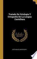 Tratado De Ortología Y Ortografía De La Lengua Castellana