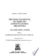 Tratado elemental de derecho constitucional argentino: El derecho constitucional de la libertad (Nueva ed. ampliada y actualizada. [1993])