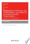 Tratamiento procesal del cibercrimen y diligencias de investigación tecnológica