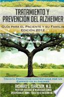 Tratamiento Y Prevención Del Alzheimer: Guía Para El Paciente Y Su Familia, Edición 2011