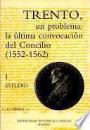 Trento, un problema: la última convocación del Concilio (1552-1562)