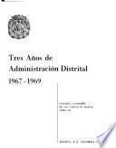 Tres años de administración distrital, 1967-1969