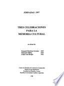 Tres celebraciones para la memoria cultural en obras de Ezequiel Martínez Estrada 1927, Eduardo Mallea 1937, Jorge Luis Borges 1947