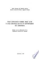 Tres estudios sobre fray Luis y una crónica de su IV centenario en Granada