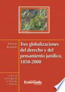 Tres globalizaciones del derecho y del pensamiento jurídico, 1850-2000