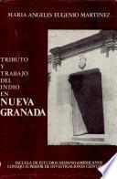 Tributo y trabajo del indio en Nueva Granada (de Jiménez de Quesada a Sande)