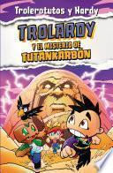 Trolardy 2. Trolardy y el misterio de Tutankarbón (Ed. Argentina)